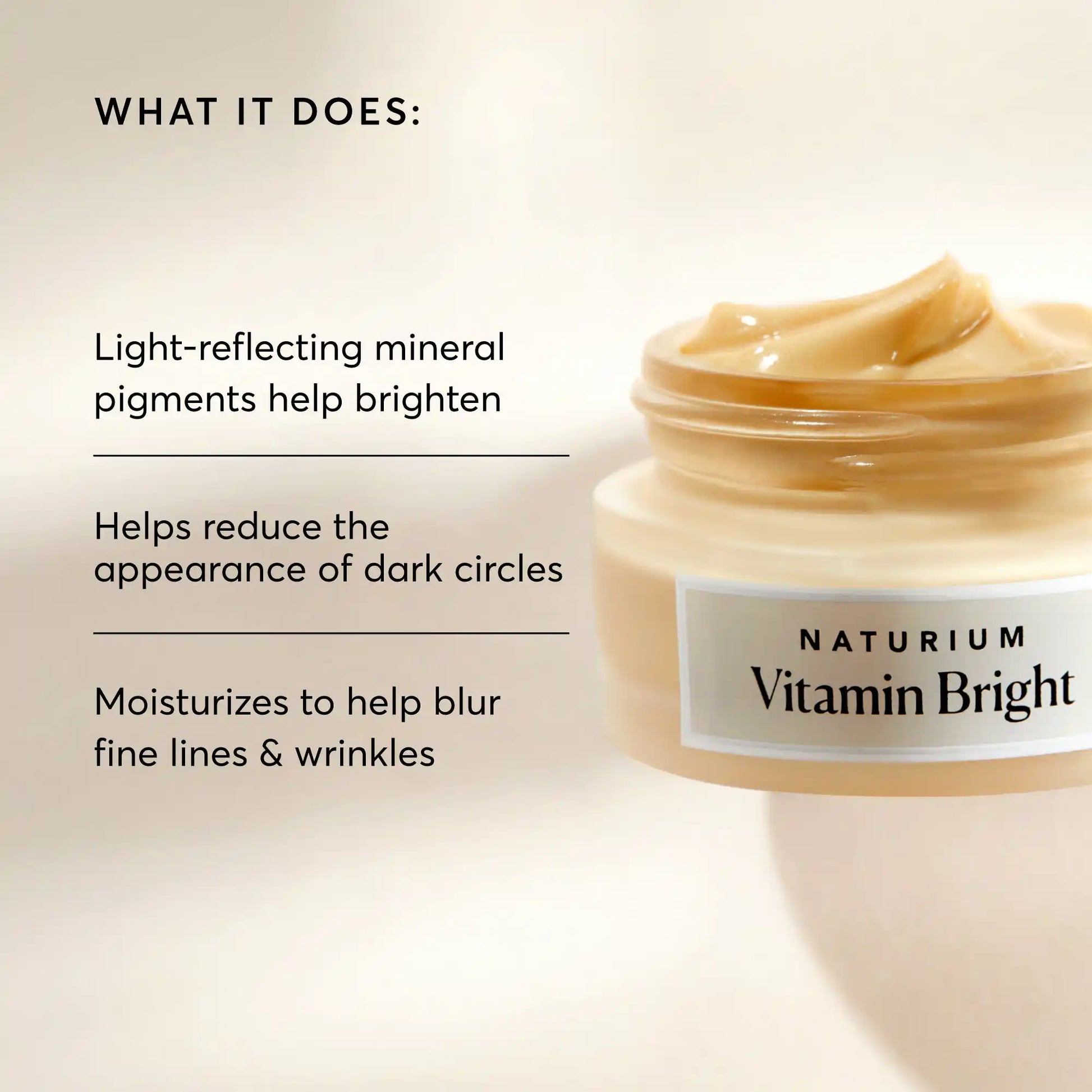 vitamin-bright-illuminating-eye-cream-f2 NATR-10086-Alt-Image-Vitamin-Bright-Illuminating-Eye-Cream-02_b4051379-6020-47e3-9fb5-1793b743726f.webp